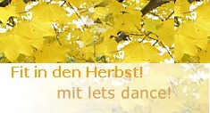 Fit in den Herbst mit lets dance in Franfurt/Oder